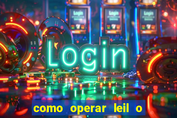 como operar leil o de abertura mini indice